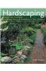 Hardscaping: How to Use Structures, Pathways, Patios & Ornaments in Your Garden