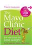 The Mayo Clinic Diet: Eat Well. Enjoy Life. Lose Weight.