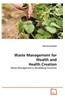 Waste Management for Wealth and Health Creation