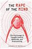 The Rape of the Mind: The Psychology of Thought Control, Menticide, and Brainwashing