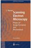 Scanning Electron Microscopy: Physics of Image Formation and Microanalysis