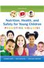 Nutrition, Health and Safety for Young Children: Promoting Wellness