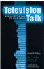 Television Talk: A History of the TV Talk Show