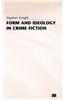 Form and Ideology in Crime Fiction