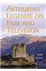Arthurian Legends on Film and Television