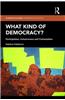 What Kind of Democracy?: Participation, Inclusiveness and Contestation