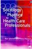Sociology in Practice for Health Care Professionals