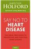 Say No to Heart Disease: The Drug-Free Guide to Preventing and Fighting Heart Disease