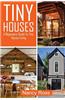 Tiny Houses: A Beginners Guide to Tiny House Living