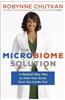 The Microbiome Solution: A Radical New Way to Heal Your Body from the Inside Out