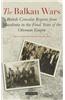 The Balkan Wars: British Consular Reports from Macedonia in the Final Years of the Ottoman Empire