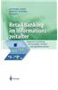 Retail Banking Im Informationszeitalter: Integrierte Gestaltung Der Geschafts-, Prozess- Und Applikationsebene