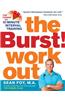 The Burst! Workout: The Power of 10-Minute Interval Training