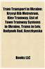 Tram Transport in Ukraine: Kryvyi Rih Metrotram, Kiev Tramway, List of Town Tramway Systems in Ukraine, Trams in LVIV, Budynok Rad, Dzerzhynska