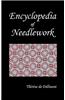 ENCYCLOPEDIA OF NEEDLEWORK (Fully Illustrated)