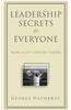 Leadership Secrets for Everyone: Being a 21st Century Leader