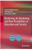 Bordering, Re-Bordering and New Possibilities in Education and Society