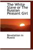 The White Slave or the Russian Peasant Girl