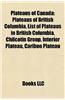 Plateaus of Canada: Plateaus of British Columbia, List of Plateaus in British Columbia, Chilcotin Group, Interior Plateau, Cariboo Plateau