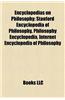 Encyclopedias on Philosophy: Stanford Encyclopedia of Philosophy, Philosophy Encyclopedia, Internet Encyclopedia of Philosophy