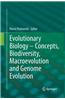 Evolutionary Biology - Concepts, Biodiversity, Macroevolution and Genome Evolution