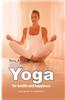 All About Yoga and Health and Happiness: Your Guide to Meditation