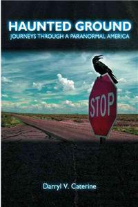 Haunted Ground: Journeys Through a Paranormal America