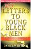 Mo' Letters to Young Black Men: More Advice and Encouragement for a Difficult Journey