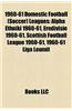 1960-61 Domestic Football (Soccer) Leagues: Alpha Ethniki 1960-61, Eredivisie 1960-61, Scottish Football League 1960-61, 1960-61 Liga Leumit