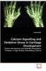 Calcium Signalling and Oxidative Stress in Cartilage Development