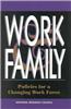 Work and Family:: Policies for a Changing Work Force