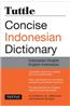 Tuttle Concise Indonesian Dictionary: Indonesian-English/English-Indonesian