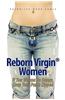 Reborn Virgin (R) Women