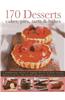 170 Desserts Cakes, Pies, Tarts & Bakes
