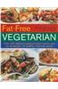 Fat-Free Vegetarian: Over 180 Delicious Easy-To-Make Low-Fat and No-Fact Recipes for Healthy Meat-Free Meals