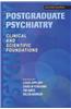 Postgraduate Psychiatry: Clinical and Scientific Foundations
