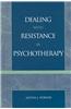 Dealing with Resistance in Psychotherapy