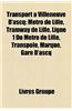 Transport a Villeneuve D'Ascq: Metro de L'Agglomeration de Lille, Metro de Lille Metropole, Tramway de Lille - Roubaix - Tourcoing