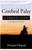 Living with Cerebral Palsy: A Parents Guide to Managing Cerebral Palsy