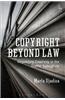 Copyright Beyond Law: Regulating Creativity in the Graffiti Subculture