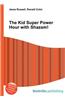 The Kid Super Power Hour with Shazam!