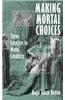 Making Mortal Choices: Three Exercises in Moral Casuistry