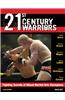 21st Century Warriors: Fighting Secrets of Mixed-Martial Arts Champions