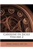 Caroline En Sicile Volume 2