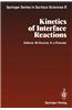 Kinetics of Interface Reactions: Proceedings of a Workshop on Interface Phenomena, Campobello Island, Canada, September 24 27, 1986