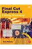 Final Cut Express 4: Editing Workshop [With CDROM]