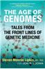 The Age of Genomes: Tales from the Front Lines of Genetic Medicine