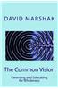 The Common Vision: Parenting and Educating for Wholeness