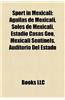 Sport in Mexicali: Guilas de Mexicali, Soles de Mexicali, Estadio Casas Geo, Mexicali Sentinels, Auditorio del Estado