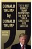 Donald Trump by Donald Trump: The 10 Best Donald Trump Quotations on How to Turn Challenges Into Success.